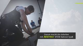 Darum macht das Arbeiten mit RESITRIX® EPDM Bahnen Spaß [upl. by Aettam]