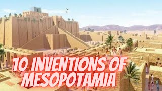 10 Mesopotamian Inventions That Are Very Important to This Day [upl. by Herve646]