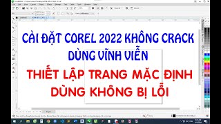 HƯỚNG DẪN CÀI COREL 2022 KHÔNG CRACK DÙNG VĨNH VIỄN  THIẾT LẬP TRANG MẶC ĐỊNH SỬ DỤNG KHÔNG BỊ LỖI [upl. by Tanner]