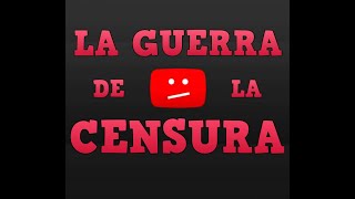 LA GUERRA DE LA CENSURA [upl. by Seagraves]