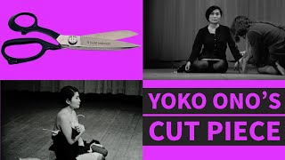 Yoko Onos CUT PIECE A Masterclass in Performance Art and Courage [upl. by Camile]