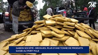 GABON SOCIÉTÉ DROGUES PLUS D’UNE TONNE DE PRODUITS SAISIE AU PORT MÔLE [upl. by Adnuahsor]