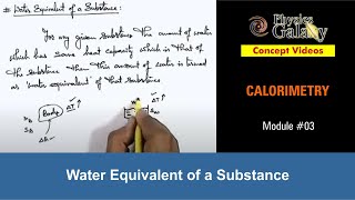 Class 11 Physics  Calorimetry  3 Water Equivalent of a Substance  For JEE amp NEET [upl. by Nilyad]