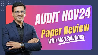 CA Final Audit Nov 24 Paper Review with MCQ Solutions [upl. by Iruyas]