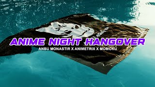 Anime Night Hangover  Momoku x Anbu Monastir x Animetrix  ANIME SOMMER SONG [upl. by Satsok]