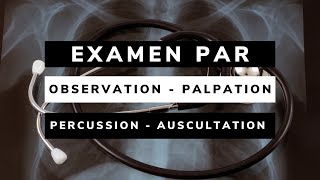 EXAMEN PHYSIQUE par OBSERVATION  PALPATION  PERCUSSION  AUSCULTATION [upl. by Fred168]