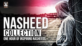 Nasheed Collection 1  One Hour of Inspiring Nasheeds  No Music [upl. by Cyrus370]