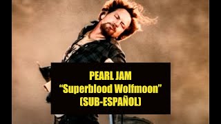 Pearl Jam  Superblood Wolfmoon SUBTITULADA ESPAÑOL [upl. by Atis]