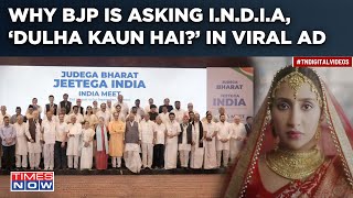 BJP Asks AntiModi INDIA ‘Dulha Kaun Hai’ In Viral Ad Before Lok Sabha Elections Watch Why [upl. by Namialus10]