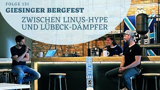 131 Giesinger Bergfest Zwischen LinusHype und LübeckDämpfer [upl. by Humph]