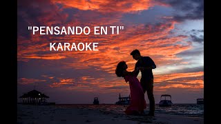 PENSANDO EN TI SALSA KARAOKE OFICIAL🤗😏😘 [upl. by Lorianne]