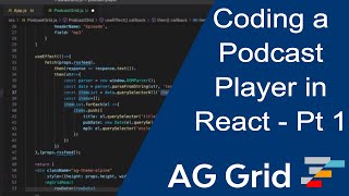 Code a Podcast Player App in React with AG Grid  How to Build Application Tutorial Part 1 [upl. by Connell]