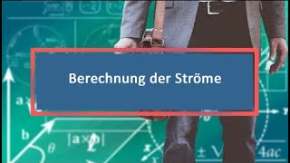 Berechnung der Ströme [upl. by Dirk544]