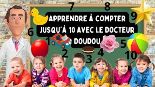 Apprendre à compter jusquà 10 avec le Docteur Doudou [upl. by Akitan250]