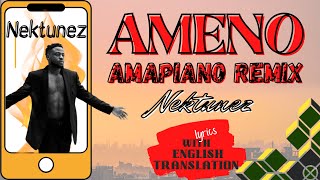 AMENO AMAPIANO remix NEKTUNEZ amp ERA wEnglish translation LYRICS VIDEO nektunez ameno era [upl. by Oiraved262]