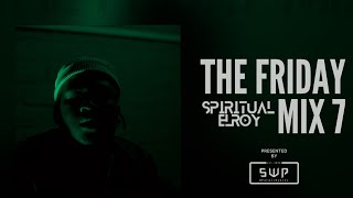 The Friday Mix 7 By Spiritual Elroy [upl. by Oileduab]