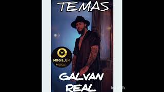 GALVÁN REAL   TEMAS [upl. by Ajan355]