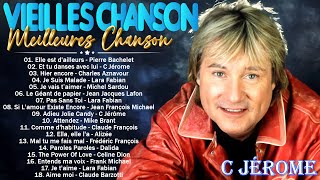 Vieilles Chansons  Nostalgique Meilleures Chanson Des Années 70 Et 80  Pierre Bachelet C Jérome [upl. by Lacram]