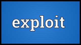 Exploit Meaning [upl. by Aynat]