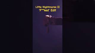 Little Nightmares II  Fricked Edit [upl. by Caneghem]