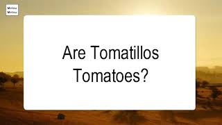 Are Tomatillos Tomatoes [upl. by Asim]