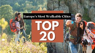 quotTop 20 Walkable Cities in Europe  MustSee Destinations for Your Next Tripquot [upl. by Giacomo89]