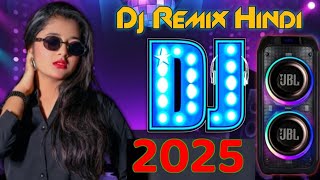 New Hindi Dj Songs  Best Hindi Old Dj Remix  Bollywood Nonstop Dj Song  2025 Dj Song New Dj Rimix [upl. by Cranston]