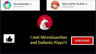 I met MicroGuardian and Dollastic Plays [upl. by Nylrats589]