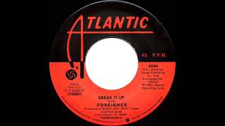 1982 HITS ARCHIVE Break It Up  Foreigner stereo 45 single version [upl. by Tidwell53]