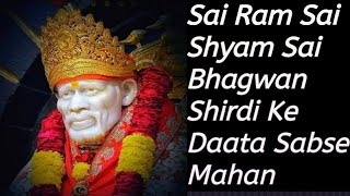 Sai Ram Sai Shyam Sai Bhagwan Shiridi Ke Daata Sabse MahanSai Baba Songs Sadhna Sagam [upl. by Susanna]