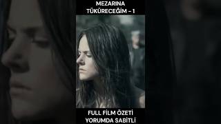 Mezarına Tüküreceğim Film Özeti 1 Bölüm shorts filmönerisi filmyorumu filmözetleri [upl. by Astra]