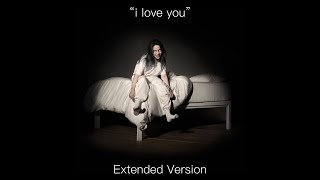 Billie Eilish  i love you Extended Version [upl. by Einnhoj]