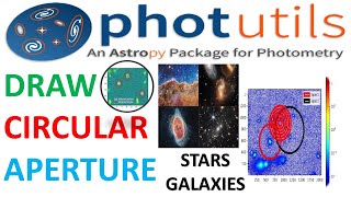 PART2 ASTROPY PHOTUTILS PYTHON FOR ASTRONOMY PHOTOMETRY OF STAR GALAXY CIRCULAR APERTURE [upl. by Friedland]