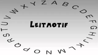 How to Say or Pronounce Leitmotif [upl. by Palla]