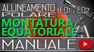 Allineamento polare per montature equatoriali manuali tipo EQ1 ed EQ2 [upl. by Norahs]