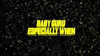 Baby Guru  Especially When official video [upl. by Lilah]