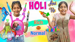 Holi Aayi Re  RICH vs NORMAL  MyMissAnand [upl. by Hamfurd]