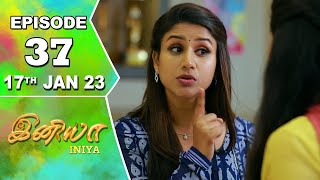 Iniya Serial  Episode 37  17th Jan 2023  Alya Manasa  Rishi  Saregama TV Shows Tamil [upl. by Faucher]