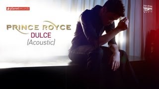 PRINCE ROYCE  Dulce Acoustic Official Web Clip [upl. by Mayhs]