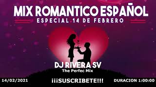 Mix Romantico Español  Dj Rivera SV Especial 14 De Febrero [upl. by Elehcin]