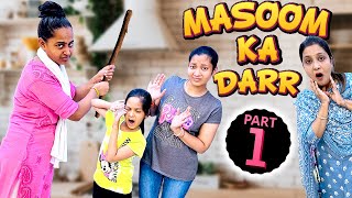 Masoom Ka Darr  Part 1  मासूम का डर😮 भाग  1  A Real Life Story  Social Message  Cute Sisters [upl. by Alyehc]