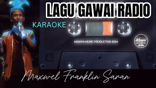 Lagu Gawai Radio  KARAOKE Maxwel Franklin Saran  Official lyrics video [upl. by Terces]