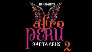 2 Negro Tiene Que Ser  Ven A Mi Encuentro  Hermanos Santa Cruz  Afro Perú Vol 2 [upl. by Berkow607]