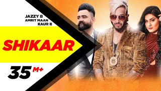 Shikaar Full Video  Jazzy B  Amrit Maan  Kaur B  Latest Punjabi Songs  Speed Records [upl. by Naasah]