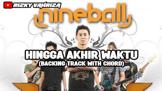 Backing Track Nineball  Hingga Akhir Waktu No Gitar No Vocal [upl. by Aneerol]