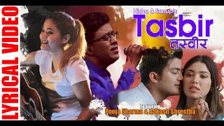 quotTASBIRquot LYRICAL VIDEO featuring Aakash Shrestha Pooja Sharma Sanup Paudel amp Nisha Kandel [upl. by Aredna]