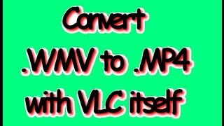 Convert wmv to mp4 via VLC [upl. by Wayland]