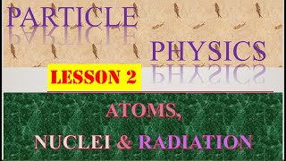 PARTICLE PHYSICS Lesson 2 AS Physics 9702gcse exam cambridge physicsalevel education [upl. by Antonella]