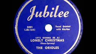 1948 Orioles  It’s Gonna Be A Lonely Christmas [upl. by Luar788]