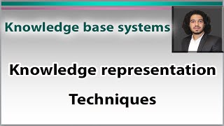 Representation Techniques Production rules  Semantic nets  Schemata  Logic Ontology شرح عربى KBS [upl. by Lleinad156]